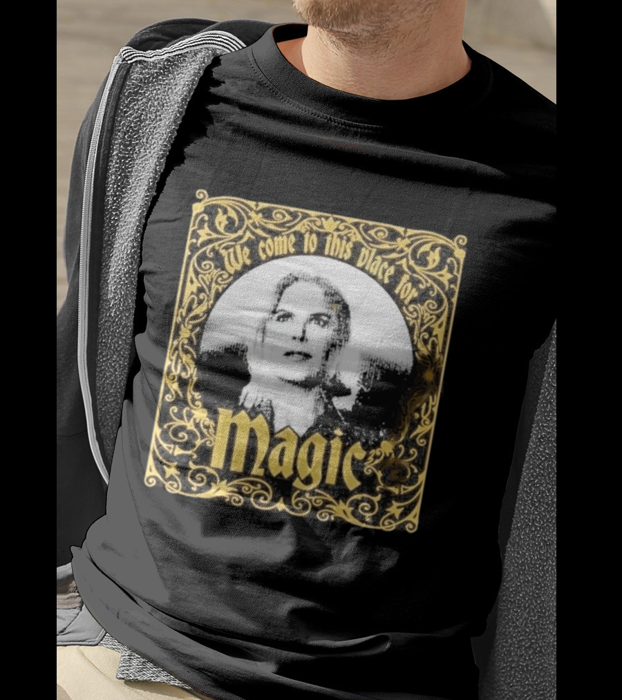 We Come To This Place For Magic Art Nouveau T-Shirt