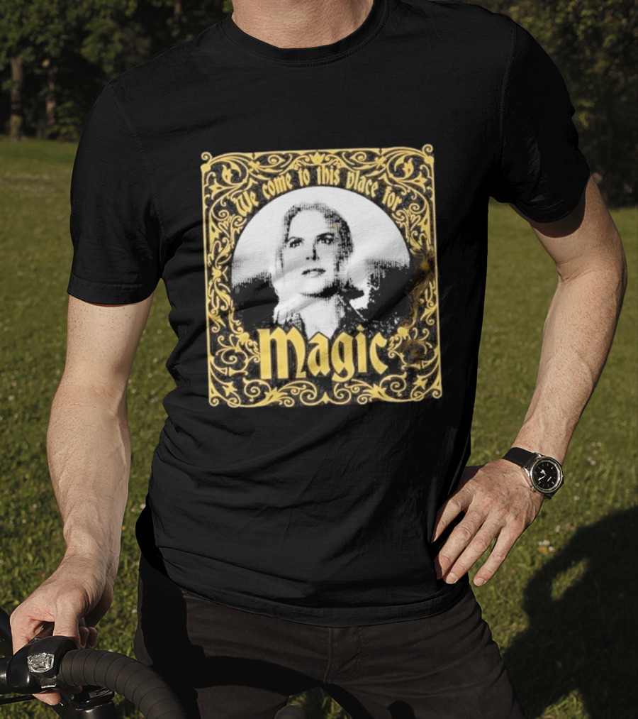 We Come To This Place For Magic Art Nouveau T-Shirt