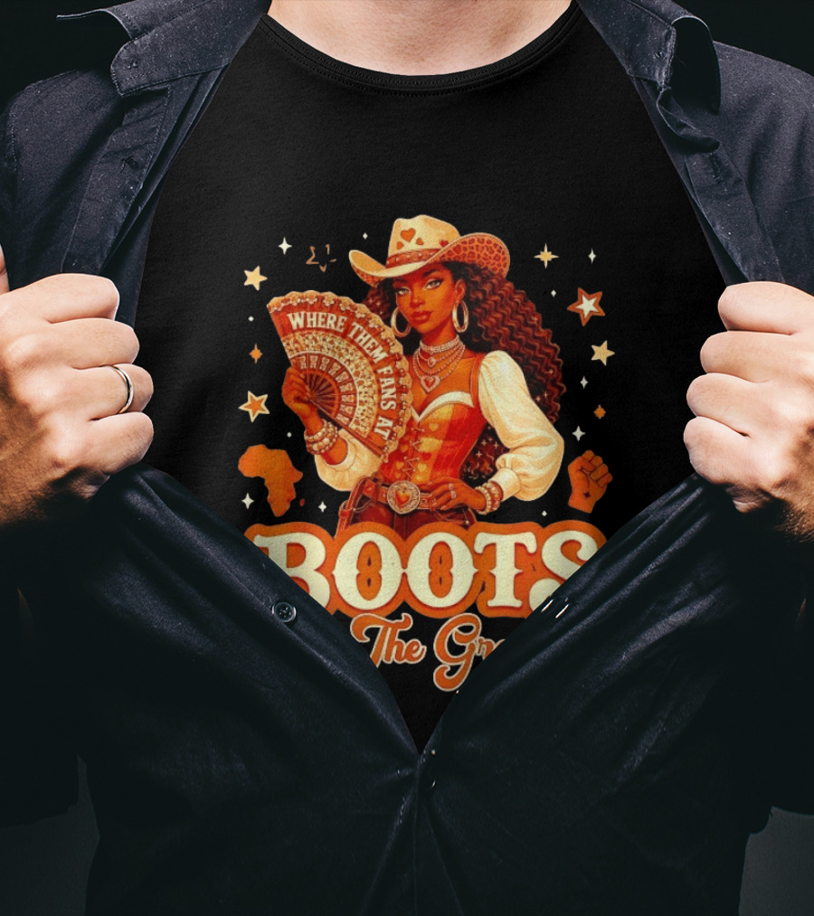 Where Them Fans At Boots On The Ground Cowgirl T-Shirt