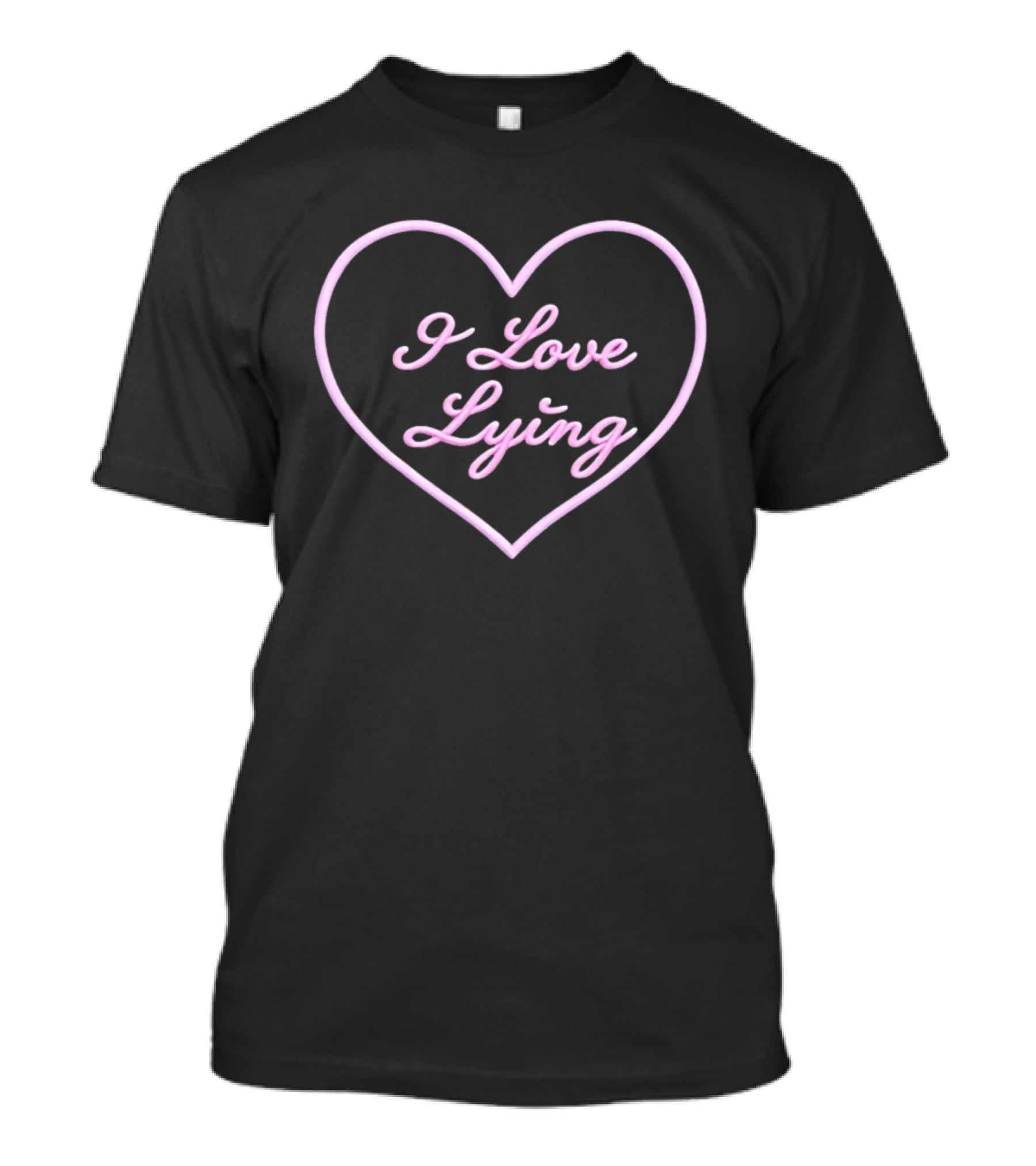 I Love Lying Heart Embroidery Sarcastic Ironic Phrase T-Shirt