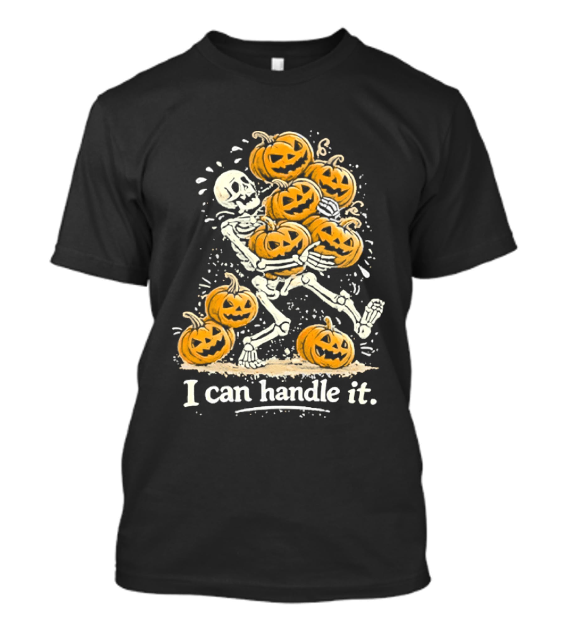 Skeleton Carrying Pumpkins I Can Handle It Halloween Humor T-Shirt