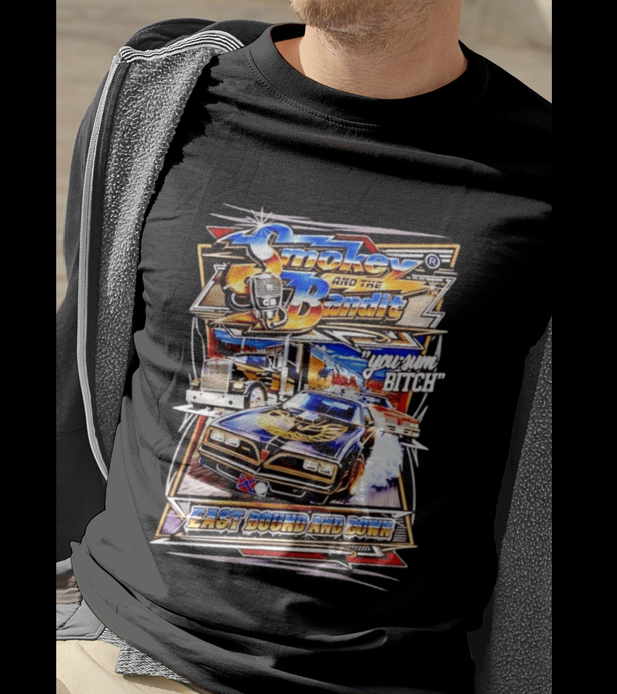 Smokey And The Bandit East Bound And Down You Sum Bitch Retro Car And Truck Scene T-Shirt