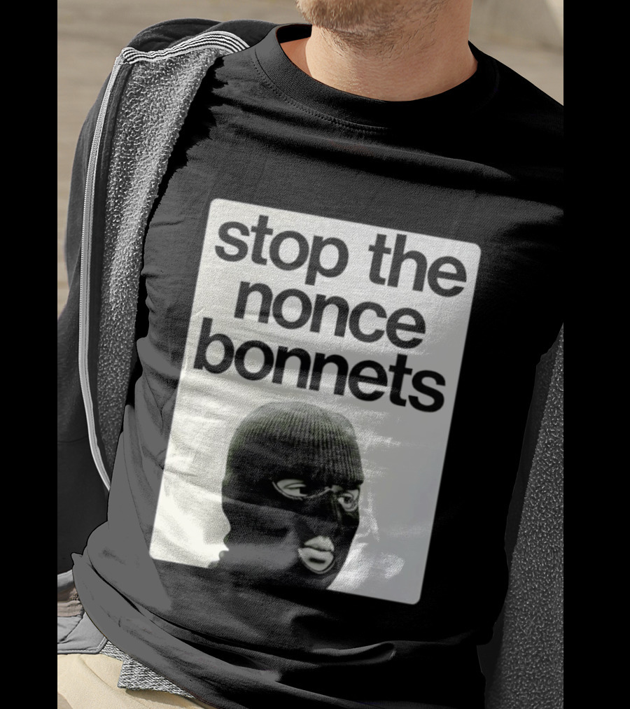 Stop The Nonce Bonnets Balaclava Slang Streetwear T-Shirt