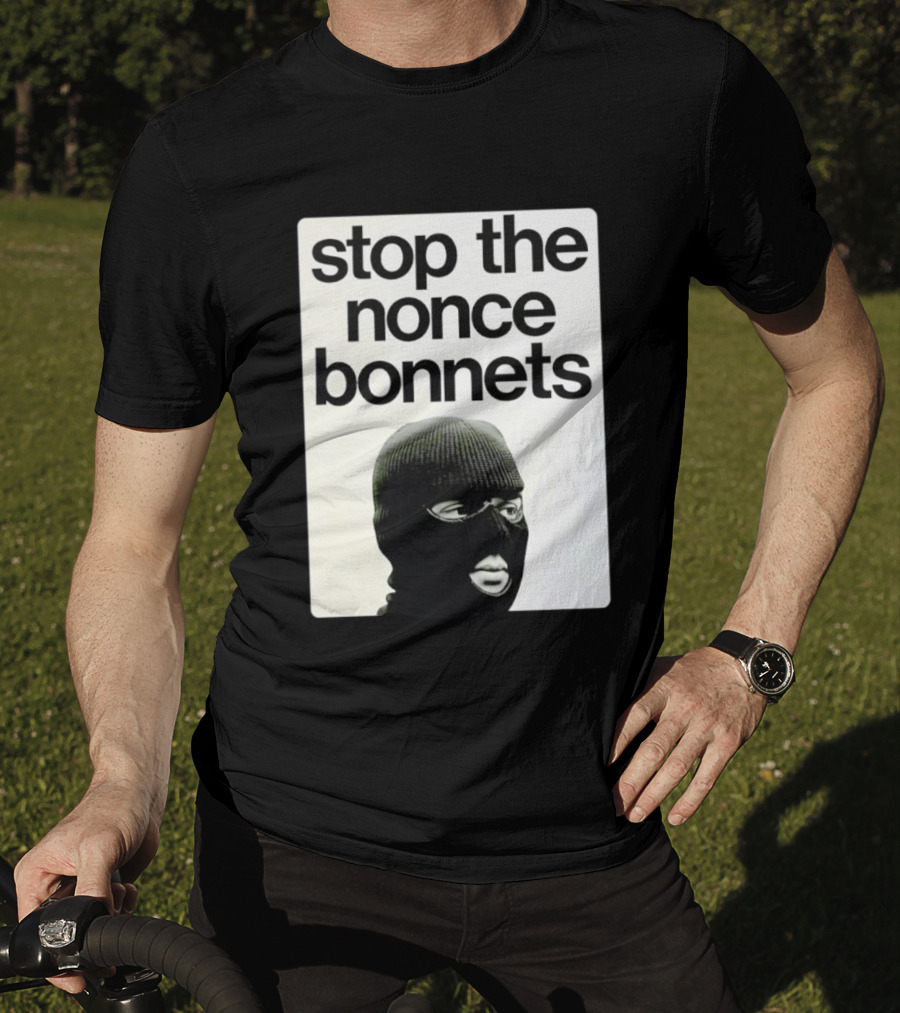 Stop The Nonce Bonnets Balaclava Slang Streetwear T-Shirt