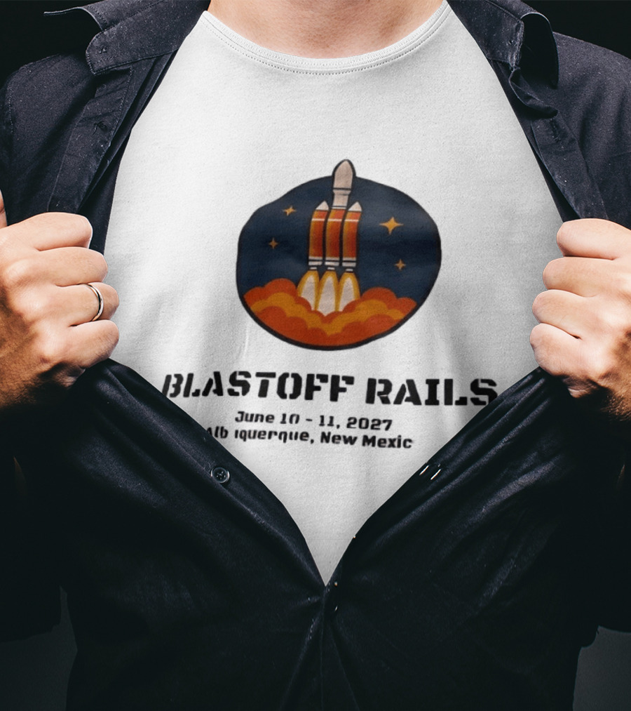 Blastoff Rails June 10 11 2027 Albuquerque New Mexico Rocket Launch Stars T-Shirt