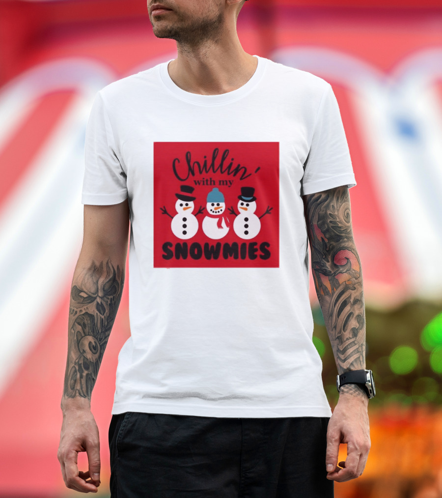 Chillin With My Snowmies Snowman Friends Winter Humor T-Shirt