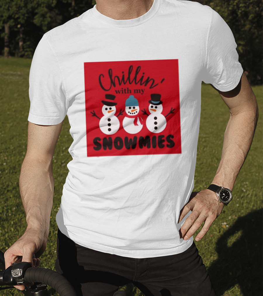 Chillin With My Snowmies Snowman Friends Winter Humor T-Shirt