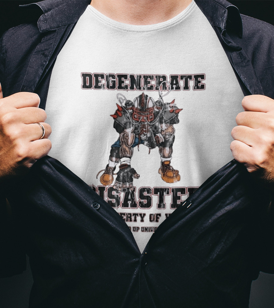Degenerate Disaster Washed Up University Property Of WUU Football Player T-Shirt
