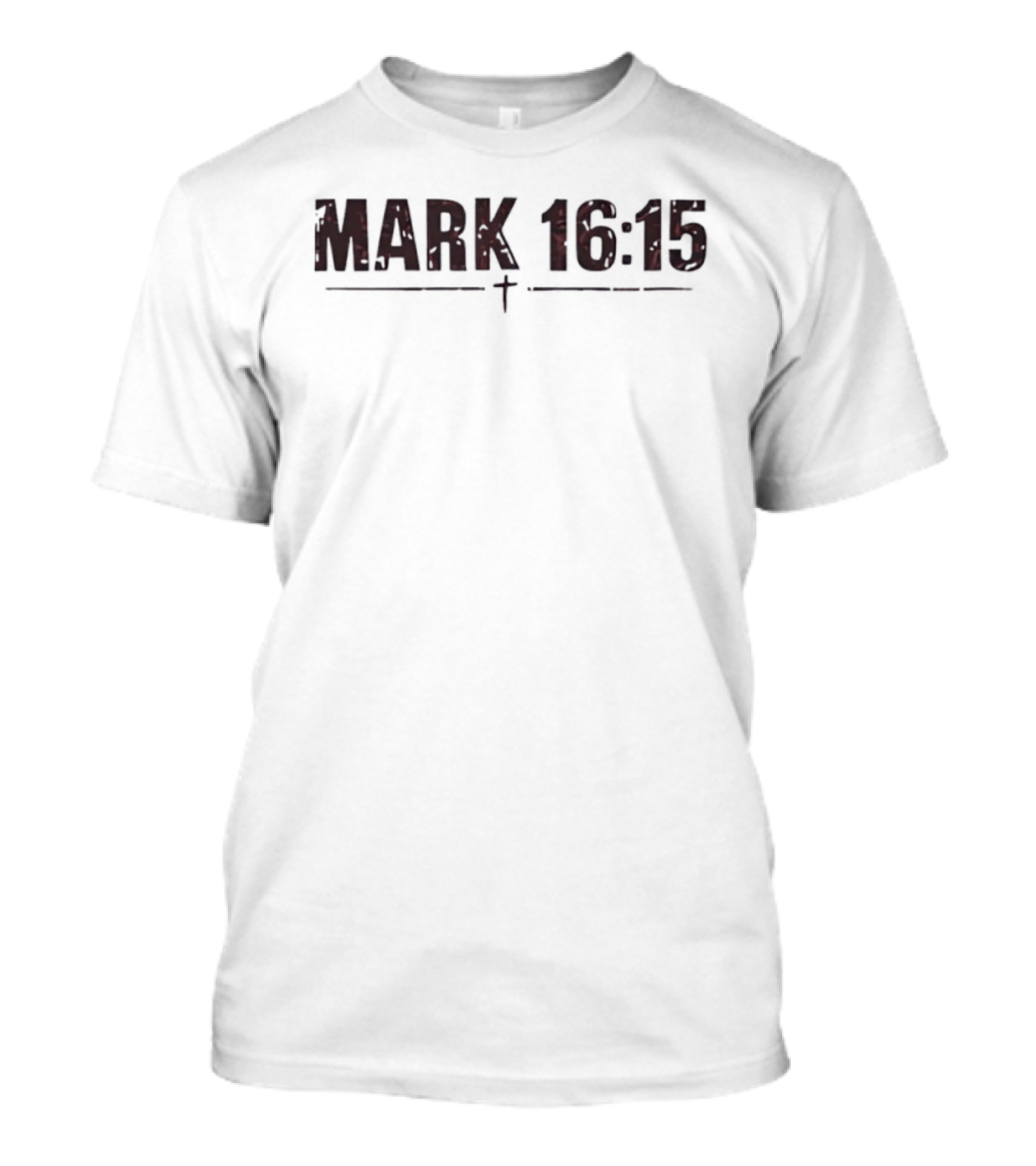 Mark 16 15 Bible Verse Distressed Christian Message T-Shirt