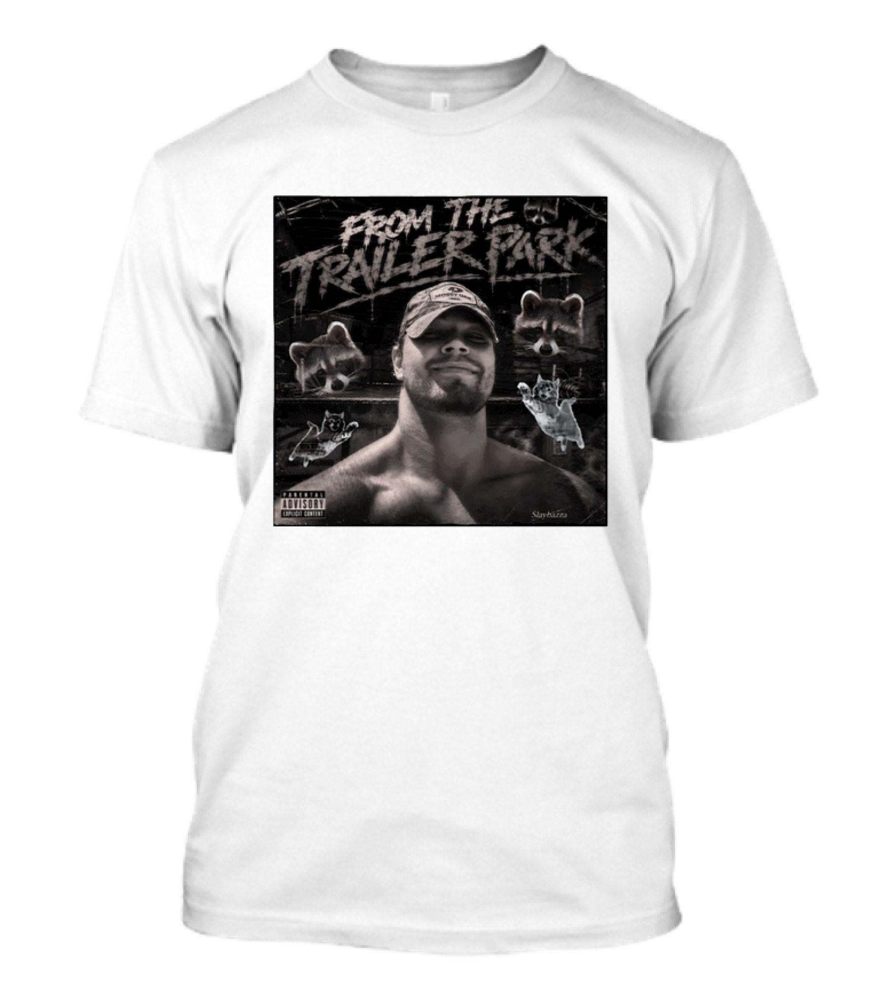 From The Trailer Park Slaybazza Parental Advisory Explicit Content Rugged T-Shirt