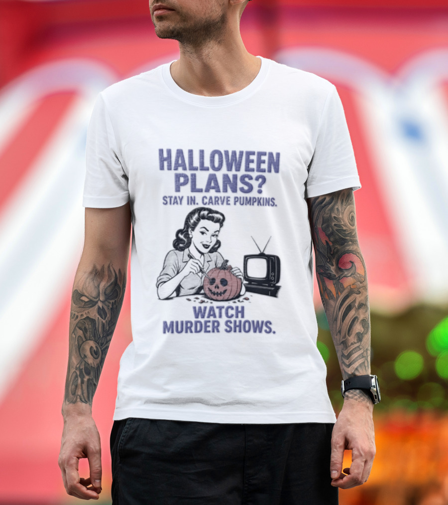 Halloween Plans Stay In Carve Pumpkins Murder Shows 1950s Housewife Retro TV T-Shirt