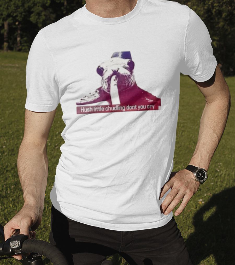 Hush Little Chudling Dont You Cry Seal Finger Shush T-Shirt