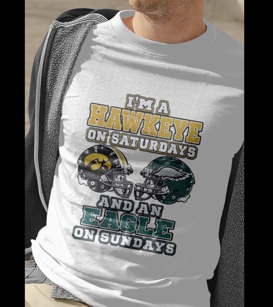 I'm A Hawkeye On Saturdays And An Eagle On Sundays Football Helmets T-Shirt