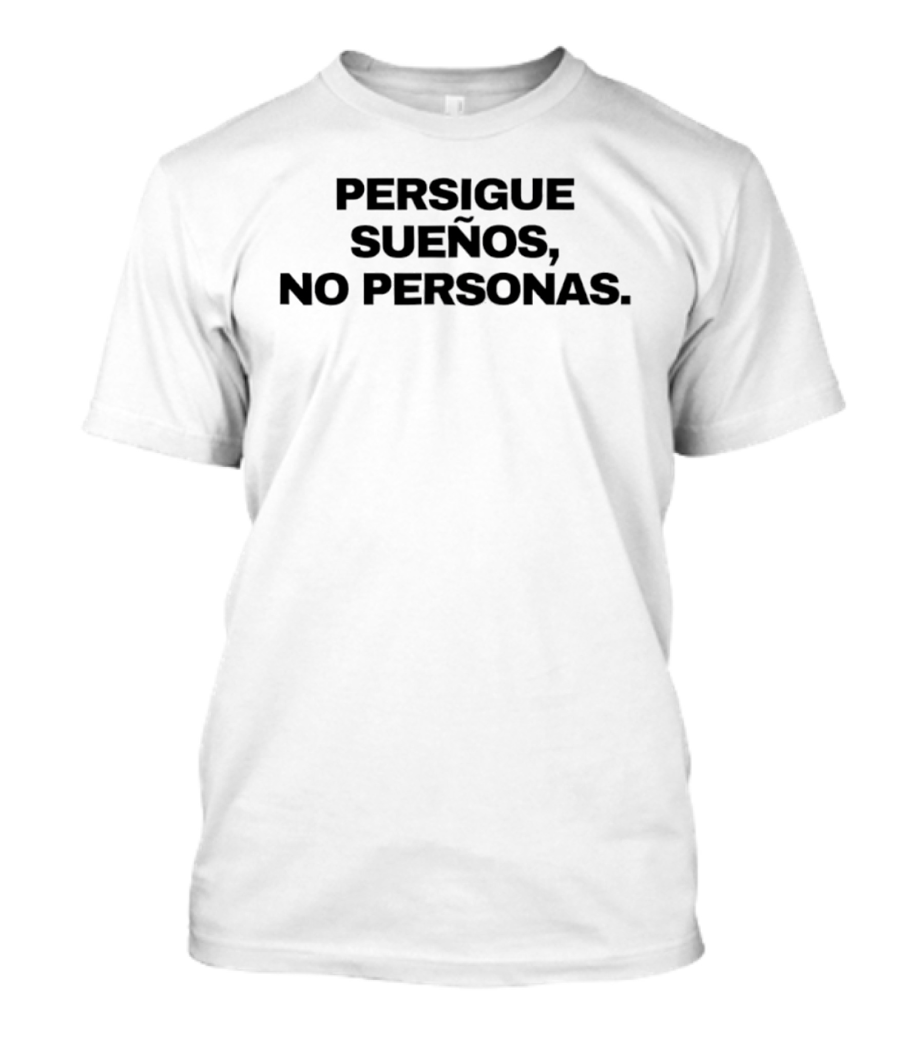 Persigue Sueños No Personas Motivational Spanish Phrase Chase Dreams T-Shirt
