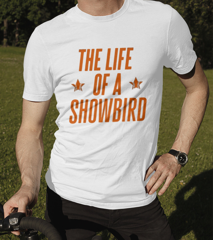 The Life Of A Showbird Stars T-Shirt