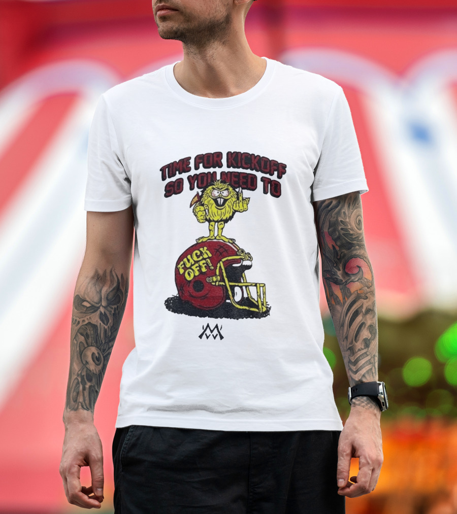Time For Kickoff You Need To Fuck Off Angry Character On Football Helmet T-Shirt