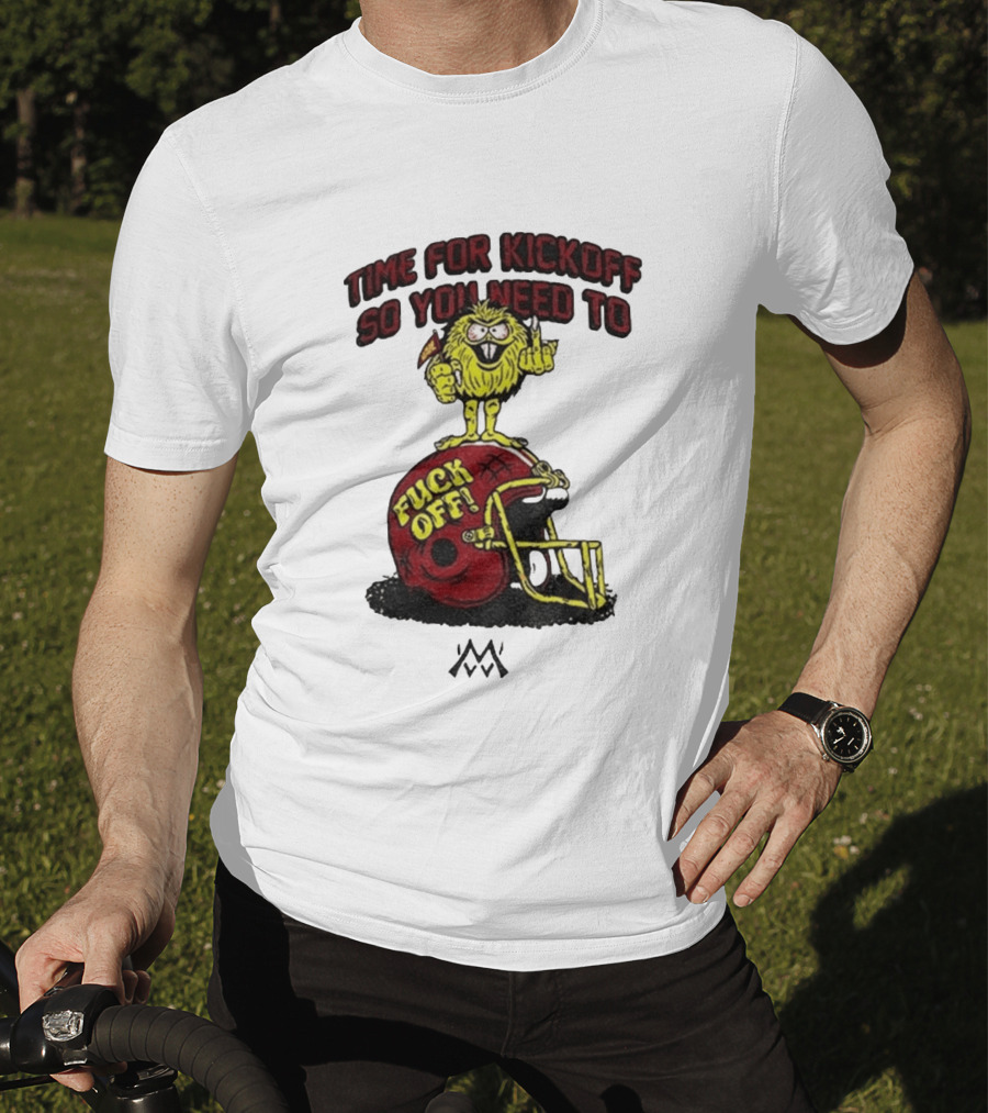Time For Kickoff You Need To Fuck Off Angry Character On Football Helmet T-Shirt