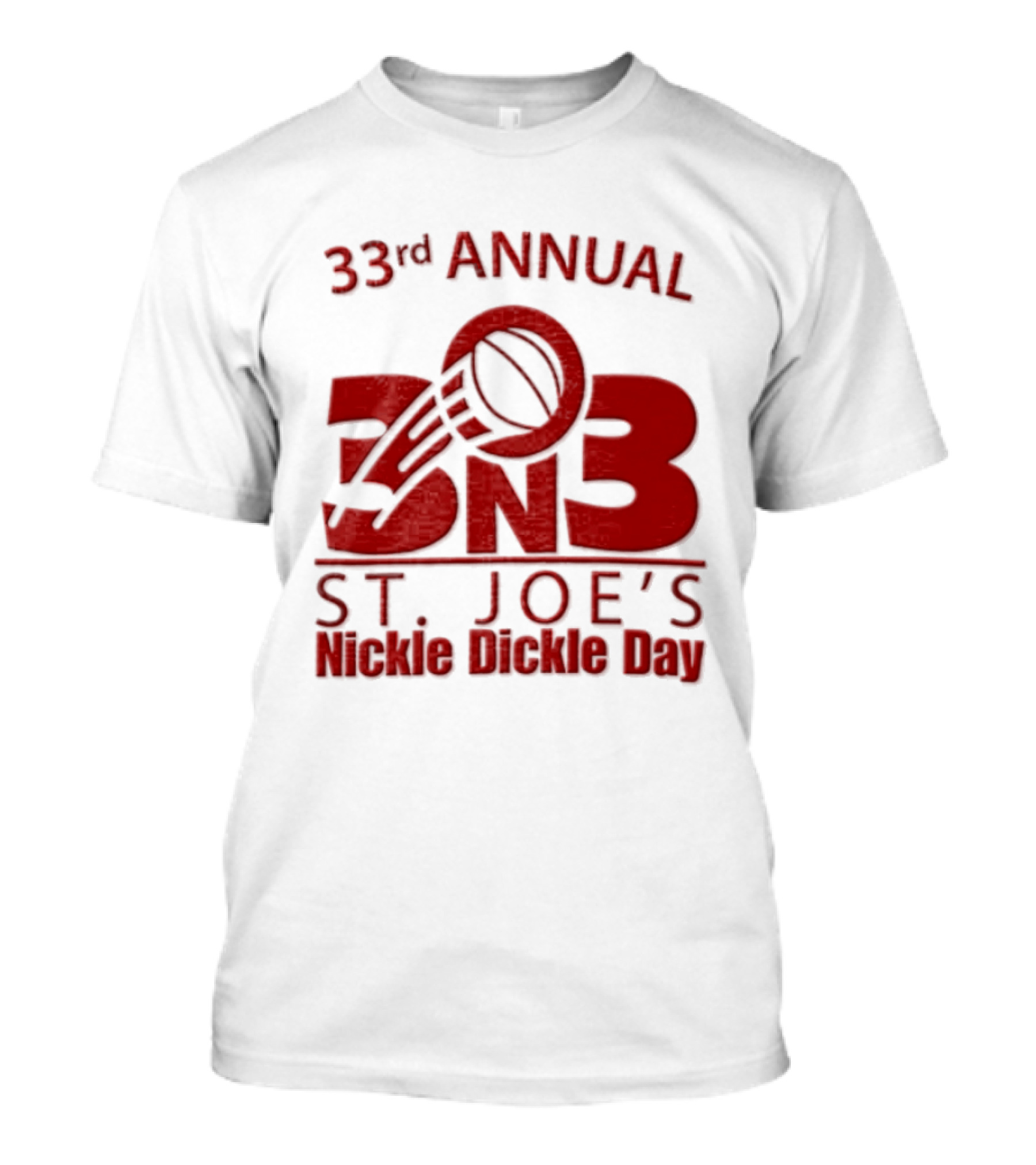33rd Annual St Joe's Nickle Dickle Day 3on3 Basketball Tournament T-Shirt