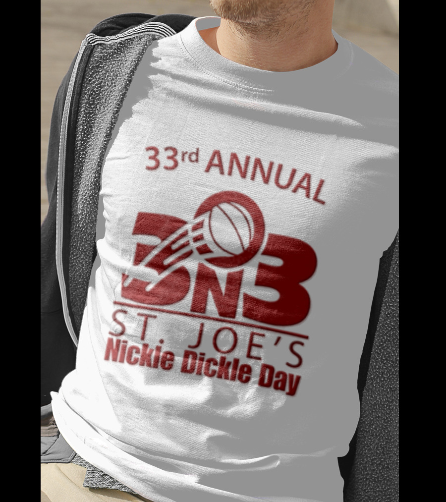 33rd Annual St Joe's Nickle Dickle Day 3on3 Basketball Tournament T-Shirt