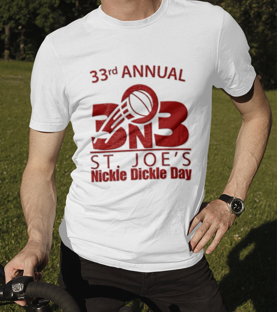33rd Annual St Joe's Nickle Dickle Day 3on3 Basketball Tournament T-Shirt