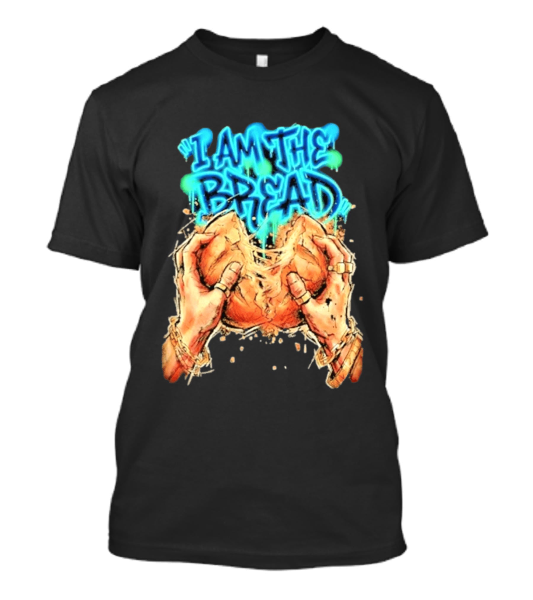 I Am The Bread Graffiti Street Art Style Featuring Hands Breaking Bread T-Shirt