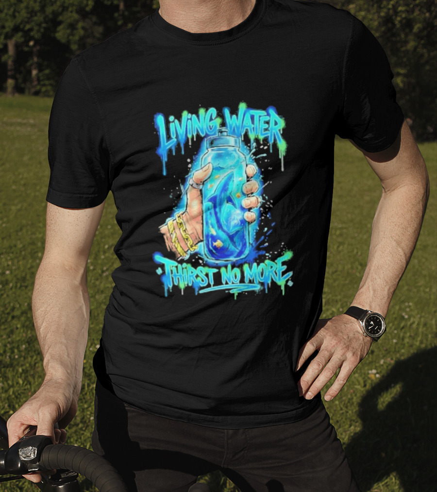 Living Water Thirst No More Shark Hand Holding Water Bottle T-Shirt