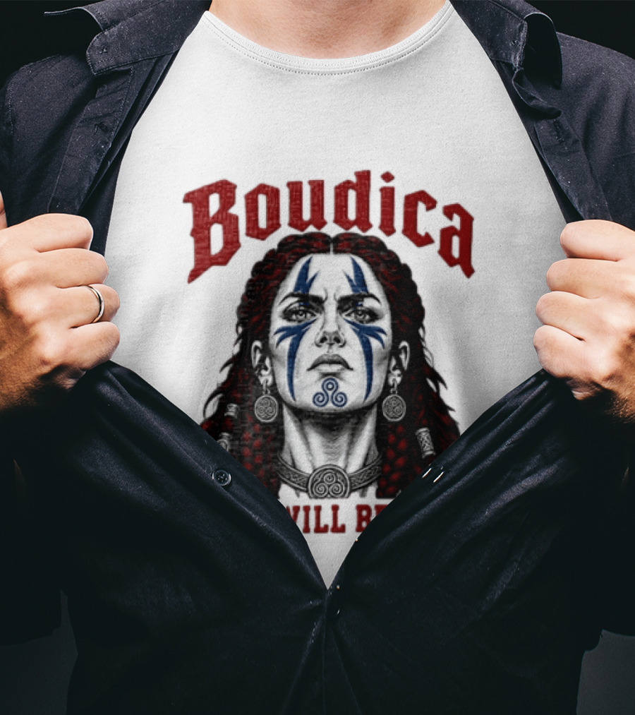 Boudica Girls Will Be Girls Queen Of The Iceni Tribe Celtic Warrior Blue Face Markings T-Shirt