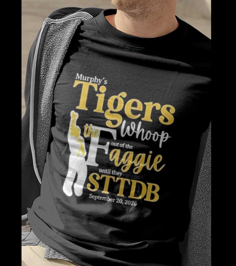 Murphy's Tigers Whoop The Aggie STTDB September 23 2023 T-Shirt
