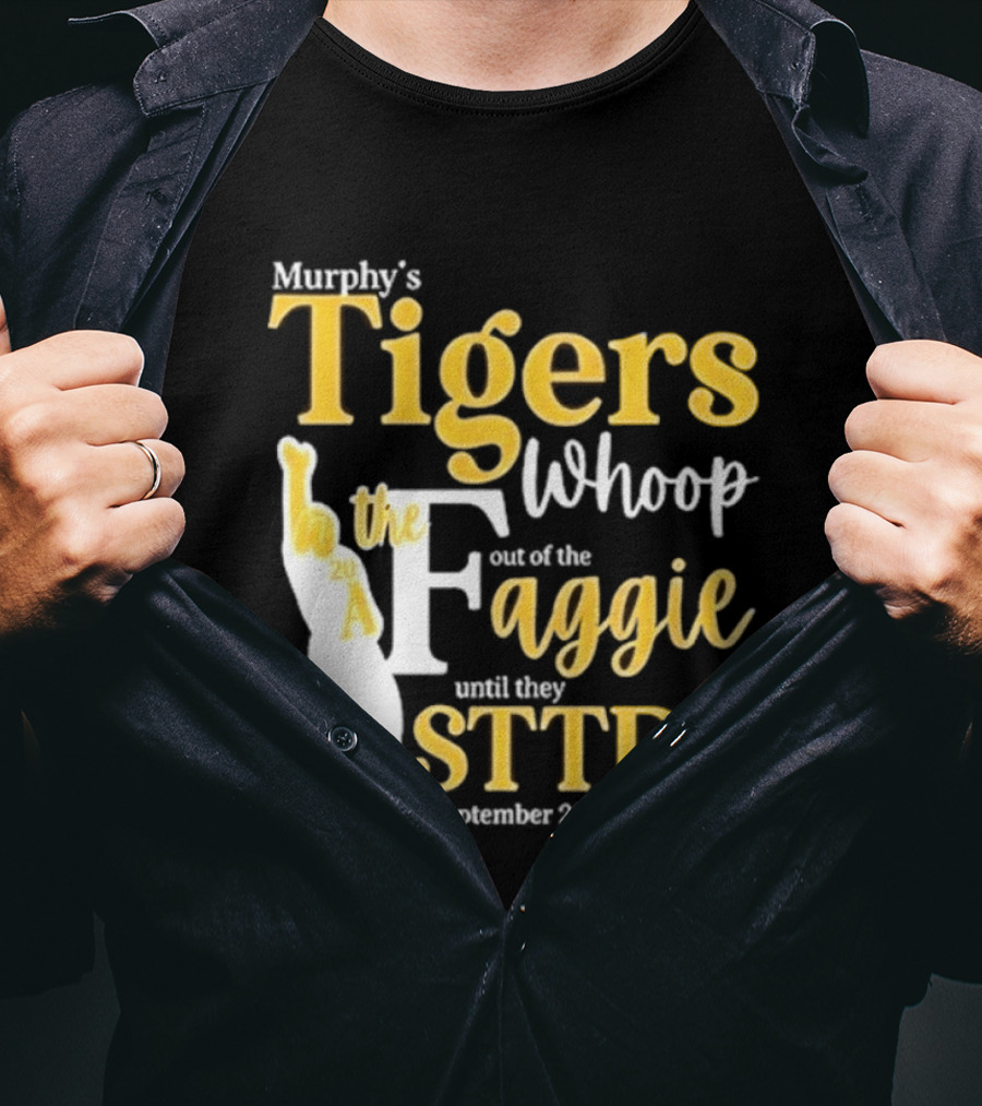 Murphy's Tigers Whoop The Aggie STTDB September 23 2023 T-Shirt
