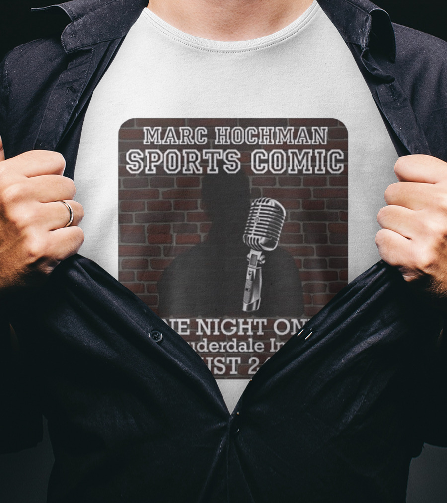 Marc Hochman Sports Comic One Night Only Ft Lauderdale Improv August 24 2011 T-Shirt