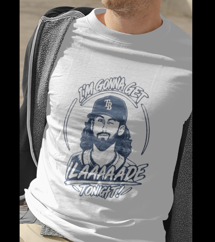 Tampa Bay Rays I'm Gonna Get Laaaaade Tonight T-Shirt
