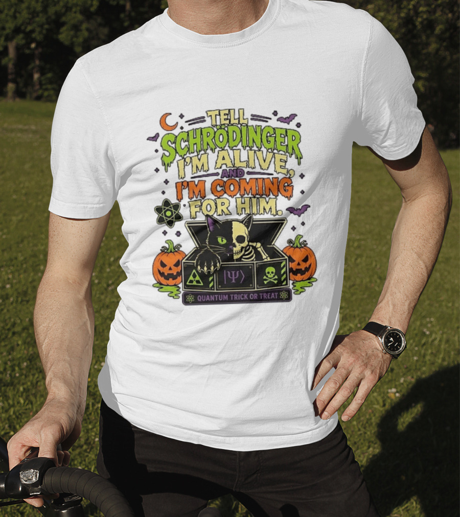 Tell Schrödinger I'm Alive And I'm Coming For Him Quantum Trick Or Treat Halloween Cat In Box With Pumpkins T-Shirt