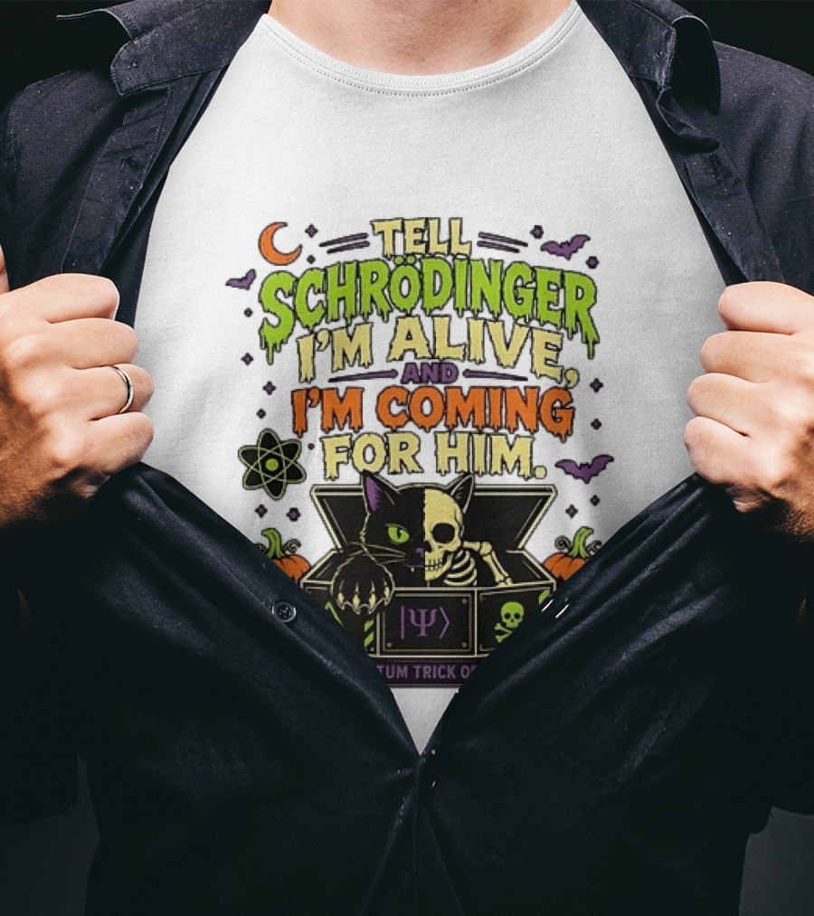 Tell Schrödinger I'm Alive And I'm Coming For Him Quantum Trick Or Treat Halloween Cat In Box With Pumpkins T-Shirt