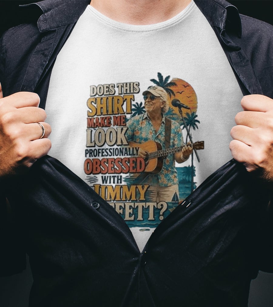 Jimmy Buffett Professionally Obsessed Tropical Vibes Musician T-Shirt