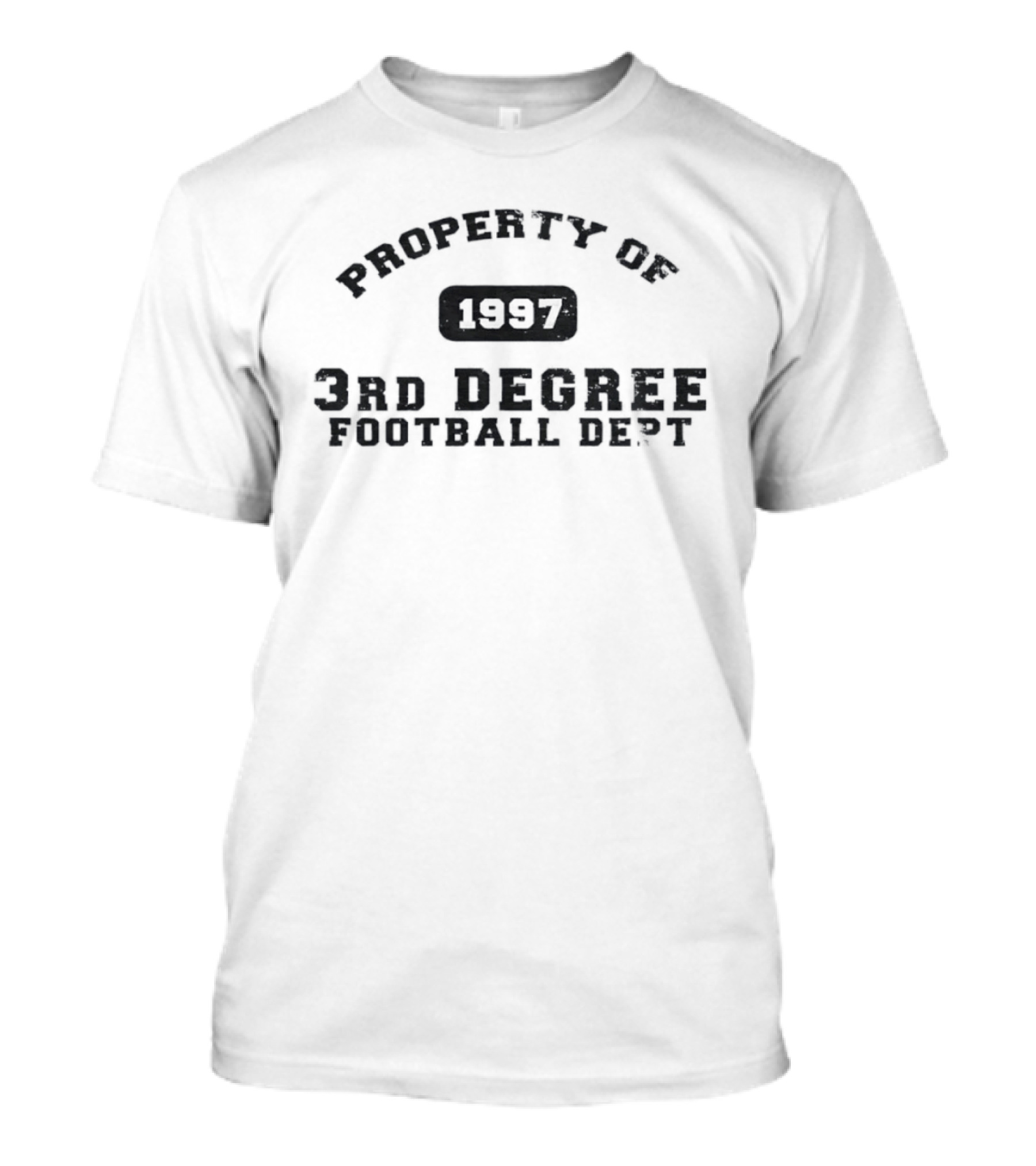 Property Of 1997 3rd Degree Football Dept Classic Sports Fan Gear T-Shirt
