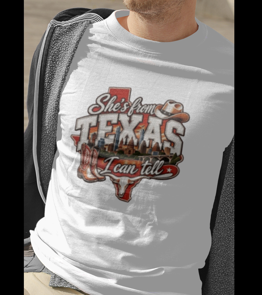 She's From Texas I Can Tell Cowboy Boots Hat Longhorn State Skyline T-Shirt