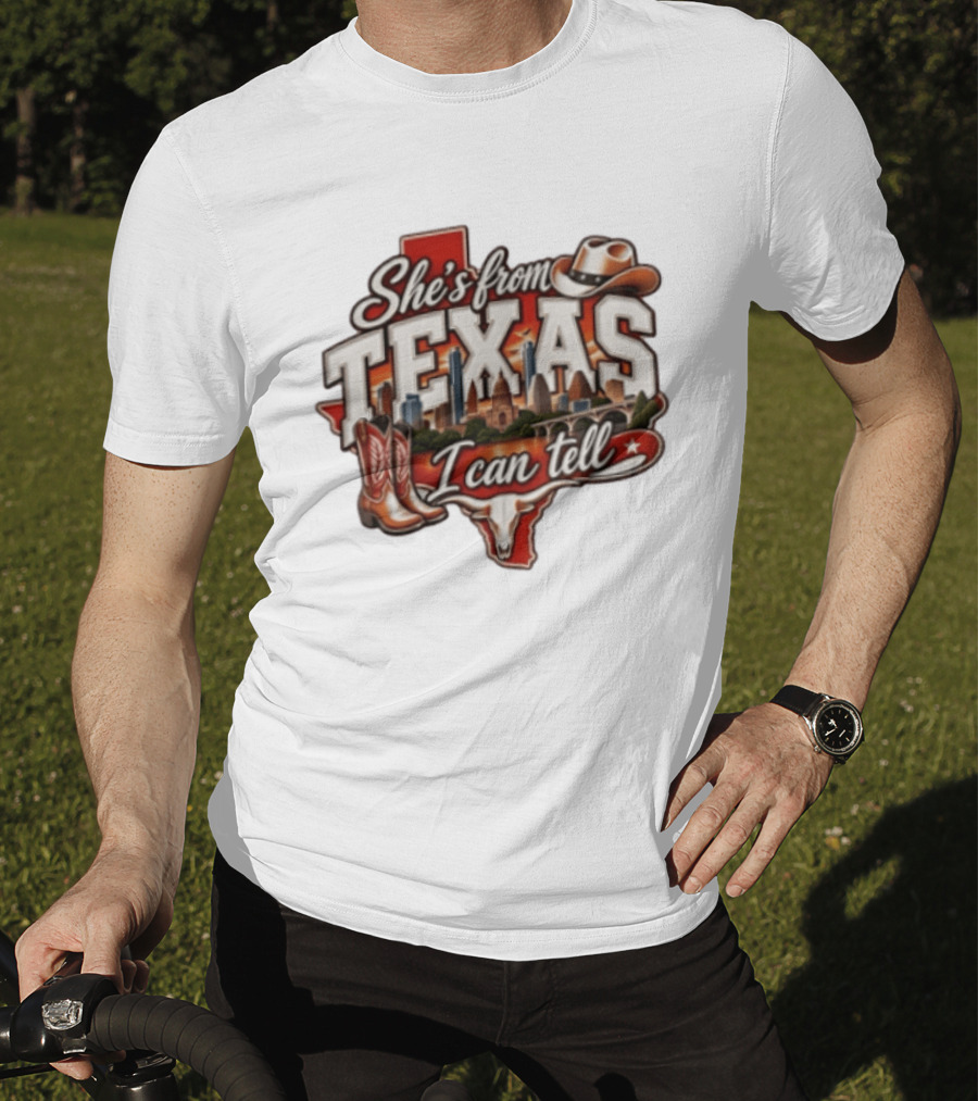 She's From Texas I Can Tell Cowboy Boots Hat Longhorn State Skyline T-Shirt
