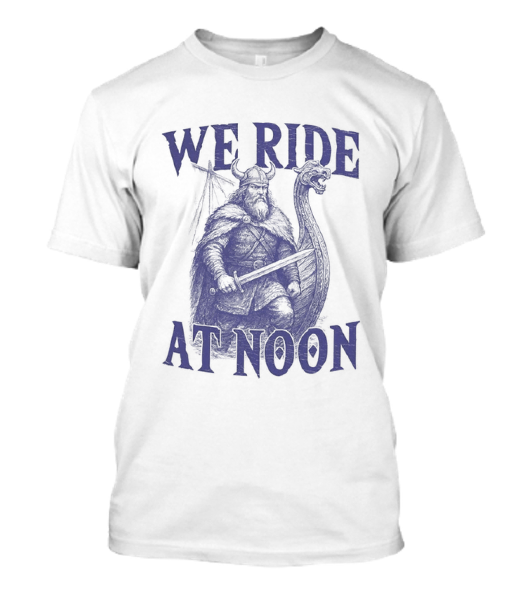 We Ride At Noon Viking Warrior Norse Longship Adventure T-Shirt