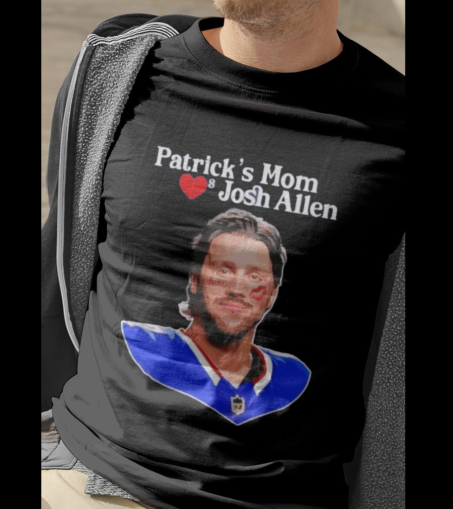 Patrick's Mom Loves Josh Allen FuKC Sports Rivalry T-Shirt