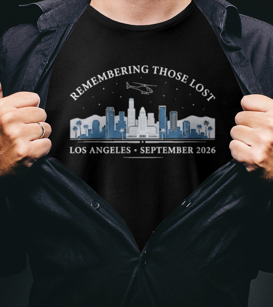 Los Angeles Remembering Those Lost Helicopter Skyline September 2026 T-Shirt