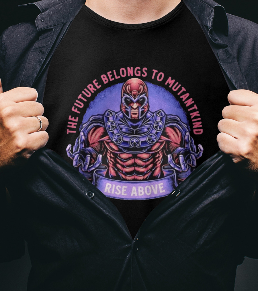 Magneto The Future Belongs To Mutantkind Rise Above T-Shirt