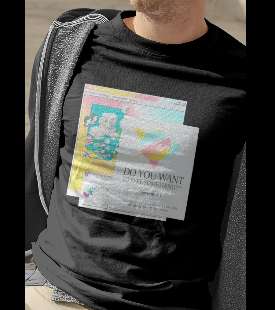 DO YOU WANT TO FEEL SOMETHING Version 3.1 Interactive Art Experience Memories Feelings Introspection Copyright 1984 1995 T-Shirt
