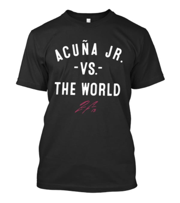 ACUÑA JR VS THE WORLD 13 Signature T-Shirt