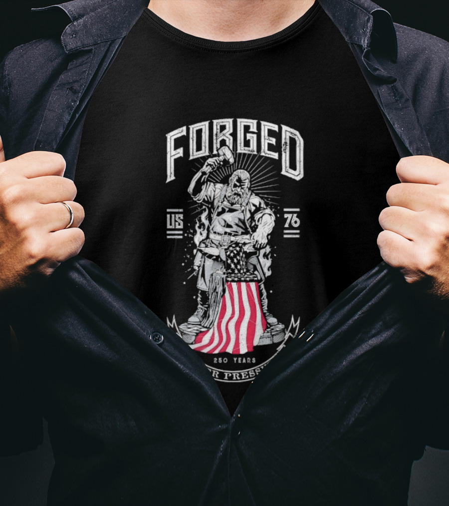 Forged 1776 Under Pressure Blacksmith 250 Years T-Shirt