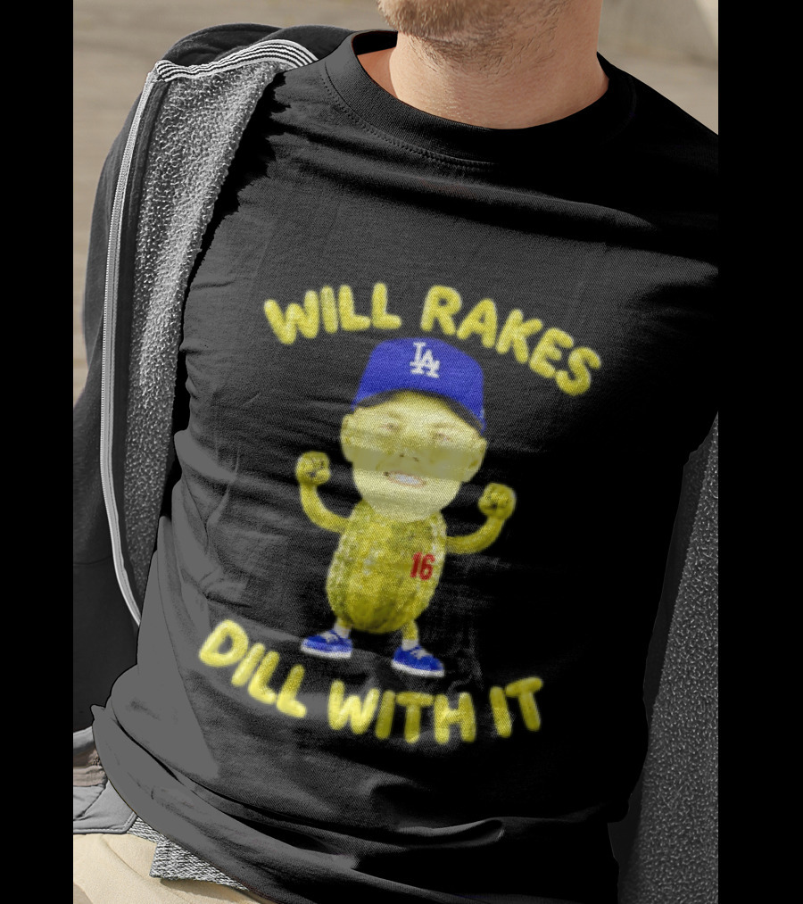 Will Smith Dodgers Will Rakes Dill With It LA Blue Cap T-Shirt