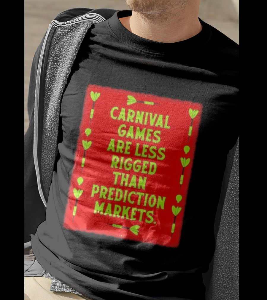 Carnival Games Are Less Rigged Than Prediction Markets Red And Green Dart T-Shirt