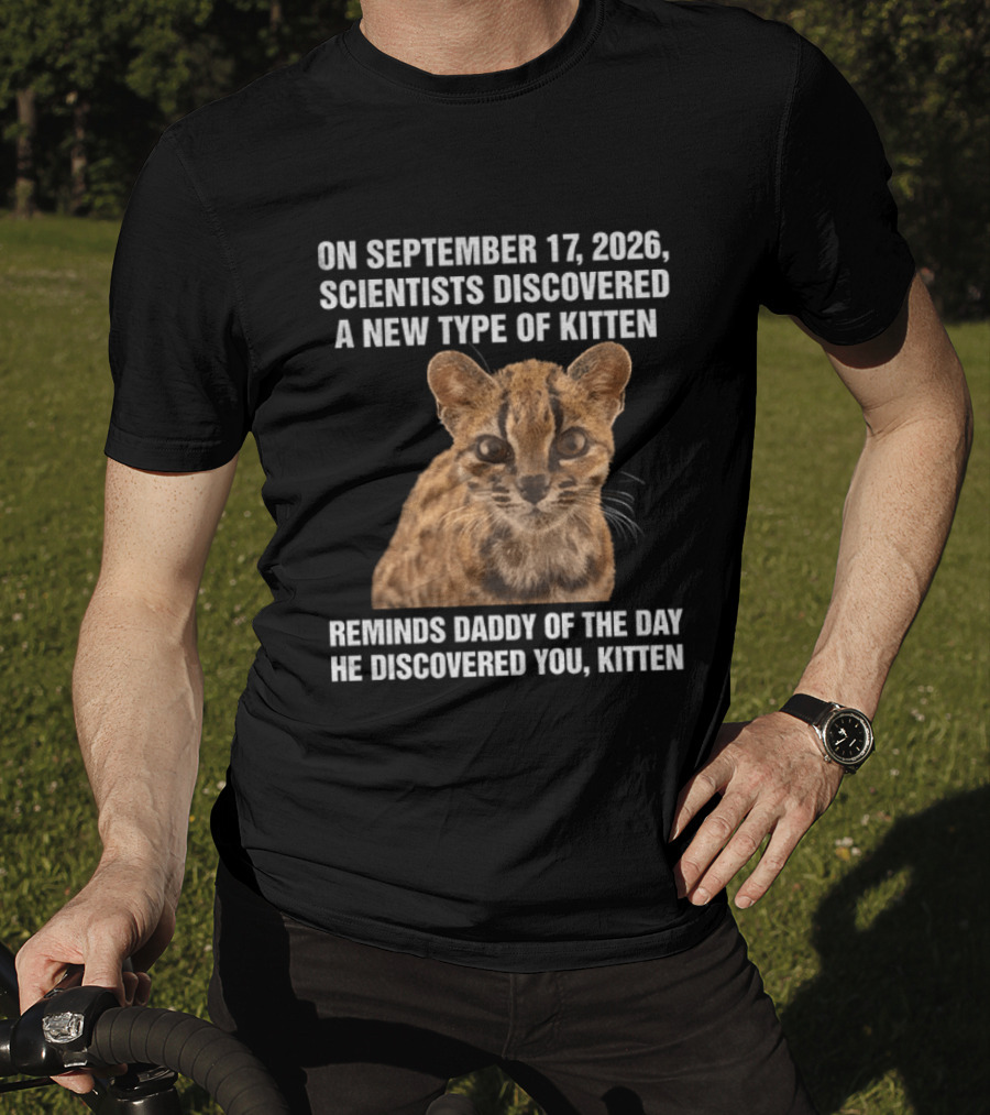 On September 17 2026 Scientists Discovered Oncilla Wild Cat New Kitten T-Shirt