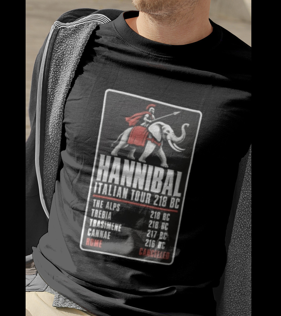 Hannibal Italian Tour 218 BC The Alps Trebia Trasimene Cannae Rome Cancelled T-Shirt