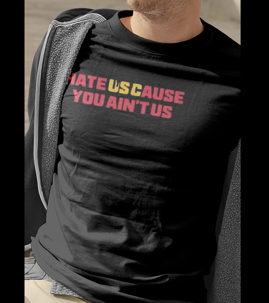 Hate USC Cause You Ain't Us University Of Southern California T-Shirt