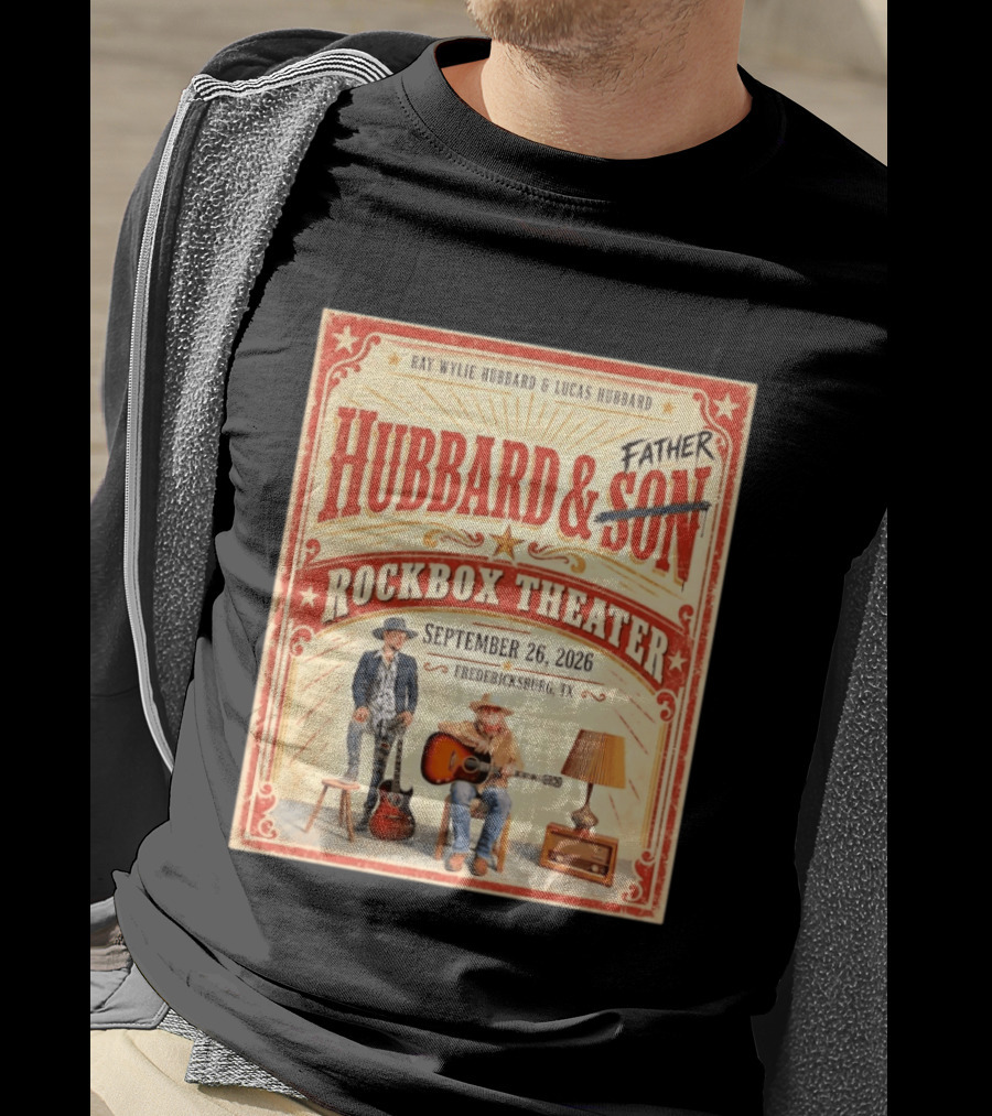 Ray Wylie Hubbard And Lucas Hubbard Live At Rockbox Theater Fredericksburg TX September 26 2026 T-Shirt